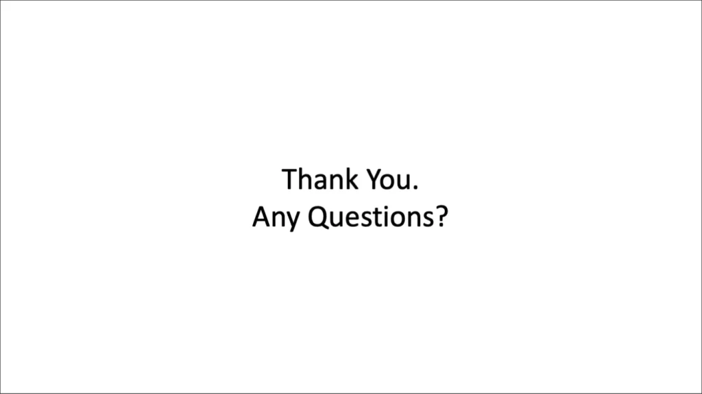Black text on a white background. Text says, "Thank You. Any Questions?"